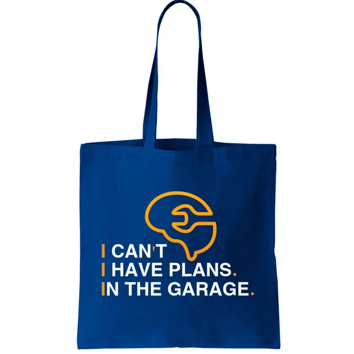 I Can't I Have Plans In The Garage Gift Tote Bag