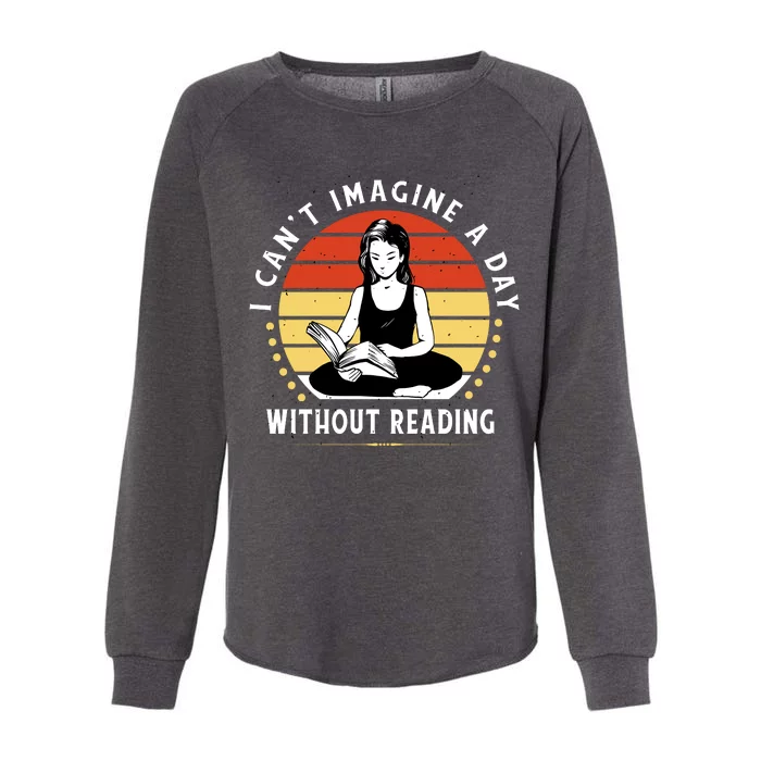 I Can't Imagine My Day Without Reading Womens California Wash Sweatshirt