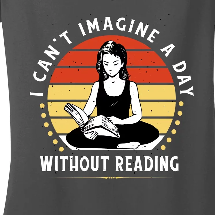 I Can't Imagine My Day Without Reading Women's V-Neck T-Shirt