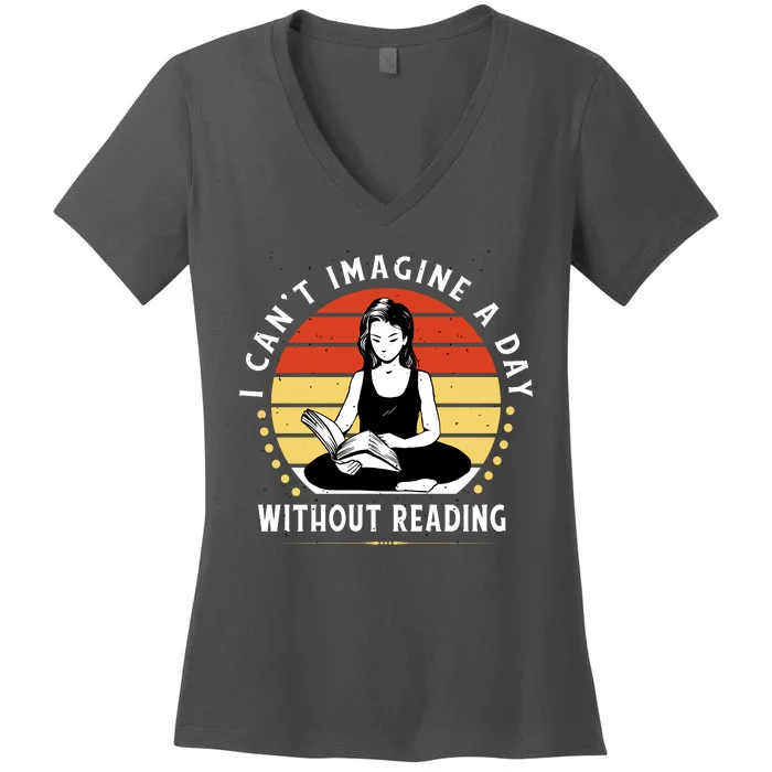 I Can't Imagine My Day Without Reading Women's V-Neck T-Shirt