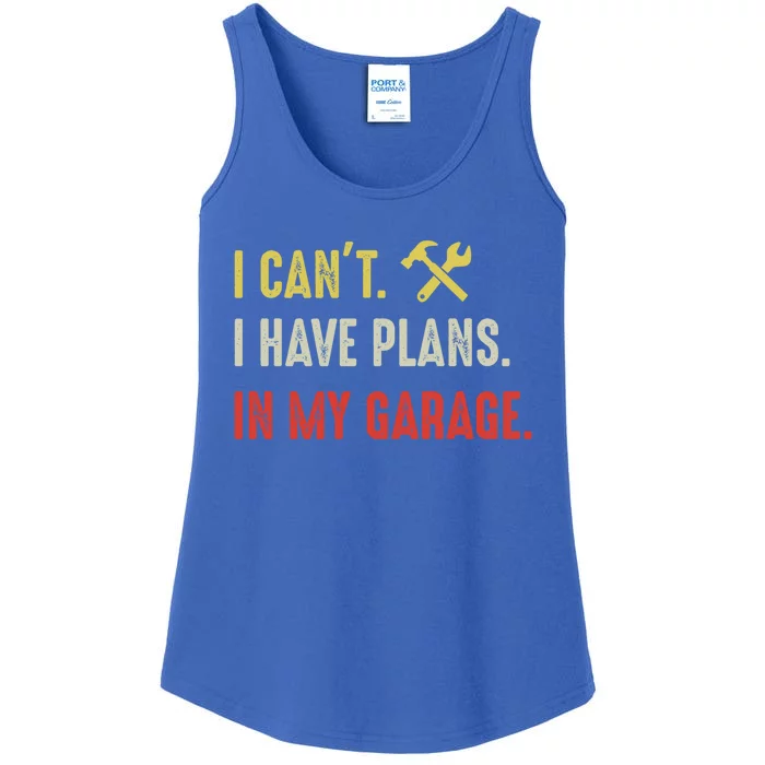 I Can't I Have Plans In My Garage Gift Ladies Essential Tank