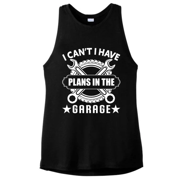 I Cant I Have Plans In The Garage Ladies Tri-Blend Wicking Tank