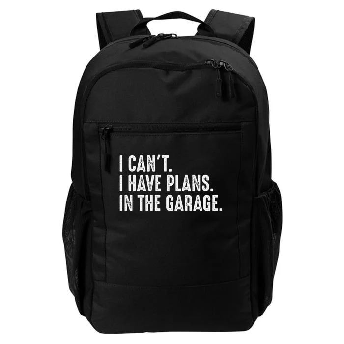 I Cant I Have Plans In The Garage Car Mechanic Daily Commute Backpack