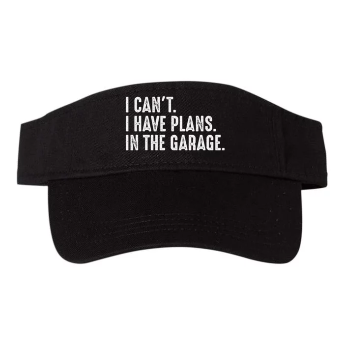 I Cant I Have Plans In The Garage Car Mechanic Valucap Bio-Washed Visor