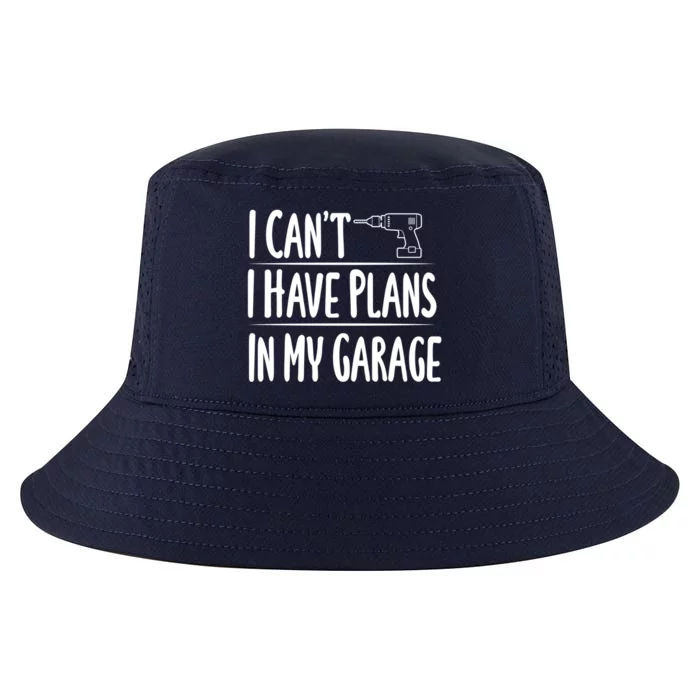 I Can't I Have Plans In My Garage Gift Cool Comfort Performance Bucket Hat