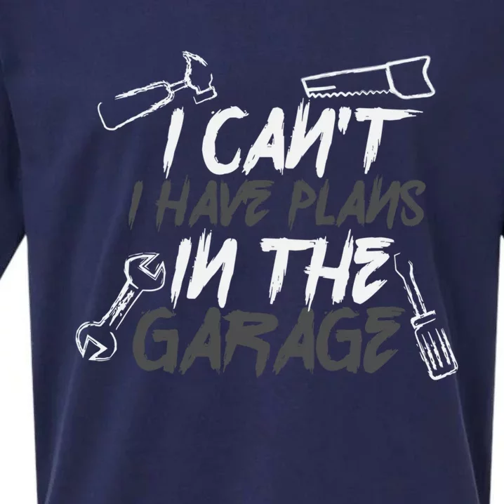 I Can't I Have Plans In The Garage Gift Handy Gift Sueded Cloud Jersey T-Shirt