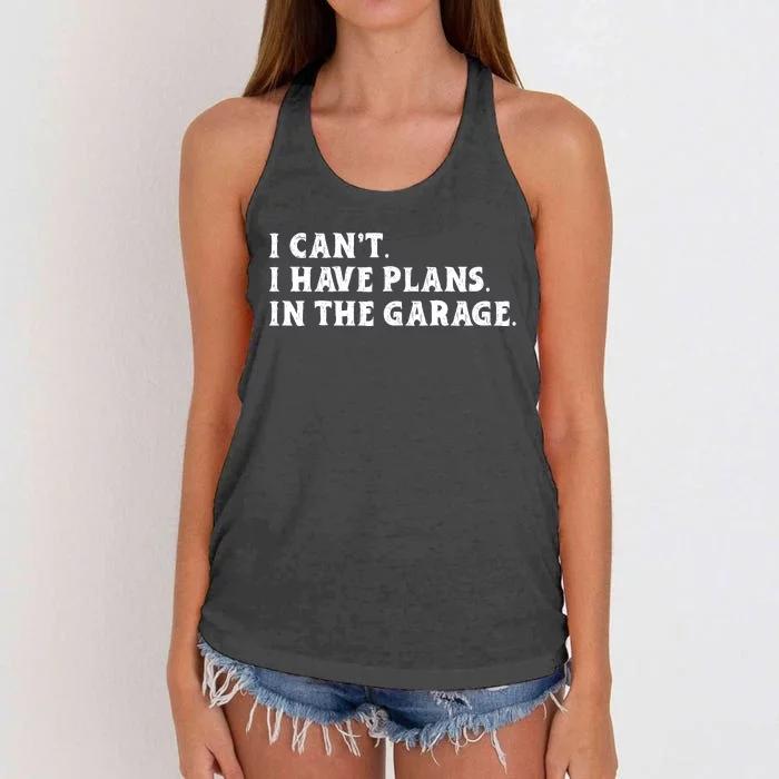 I Cant I Have Plans In The Garage Women's Knotted Racerback Tank