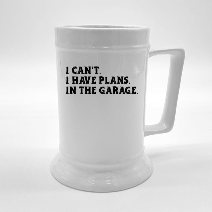 I Cant I Have Plans In The Garage Front & Back Beer Stein