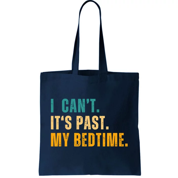 I CanT ItS Past My Bedtime Vintage Tote Bag