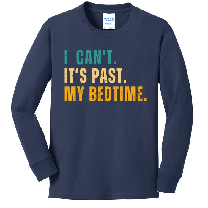 I CanT ItS Past My Bedtime Vintage Kids Long Sleeve Shirt