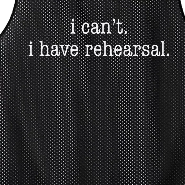 I CanT I Have Rehearsal Musical Theatre Mesh Reversible Basketball Jersey Tank