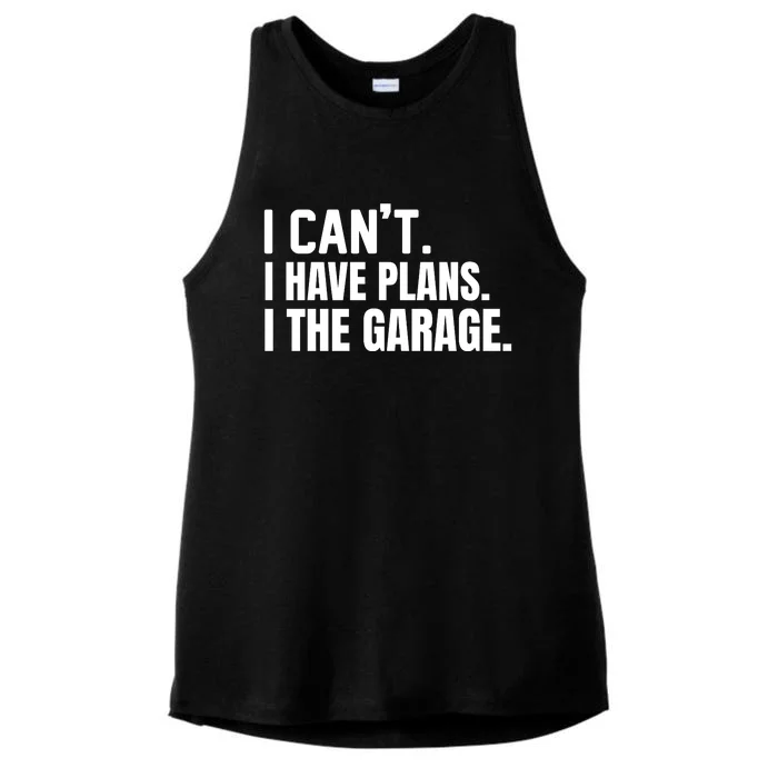 I Can’t I Have Plans In The Garage Car Ladies Tri-Blend Wicking Tank