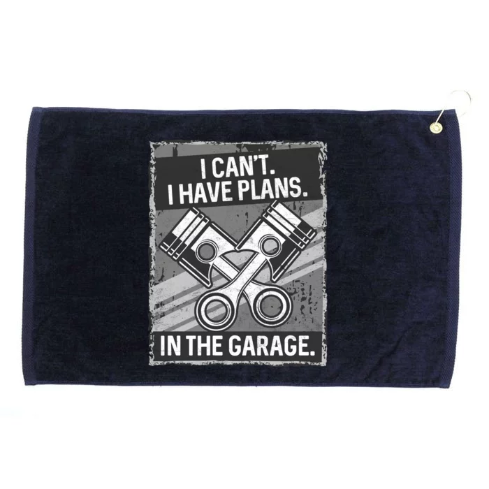 I Can't I Have Plans In The Garage Gift Grommeted Golf Towel