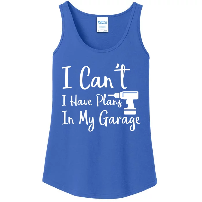 I Can't I Have Plans In My Garage Gift Ladies Essential Tank