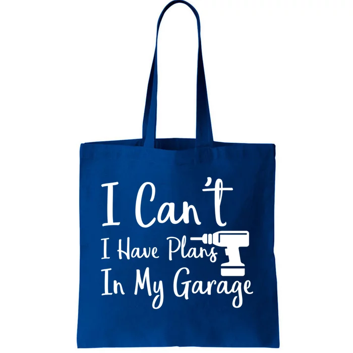 I Can't I Have Plans In My Garage Gift Tote Bag