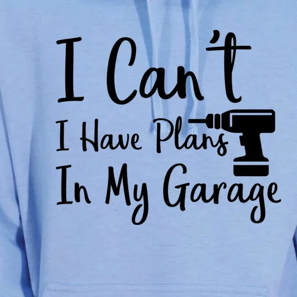 I Can't I Have Plans In My Garage Gift Unisex Surf Hoodie