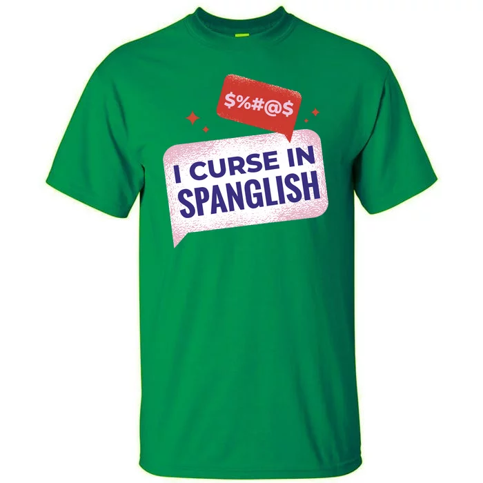 I Curse In Spanglish Funny Spanish Tall T-Shirt