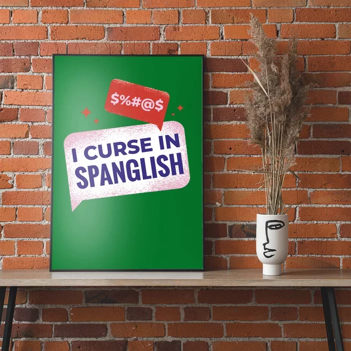 I Curse In Spanglish Funny Spanish Poster