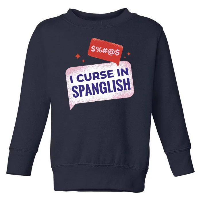 I Curse In Spanglish Funny Spanish Toddler Sweatshirt