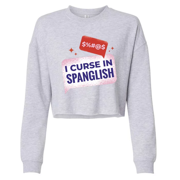 I Curse In Spanglish Funny Spanish Cropped Pullover Crew