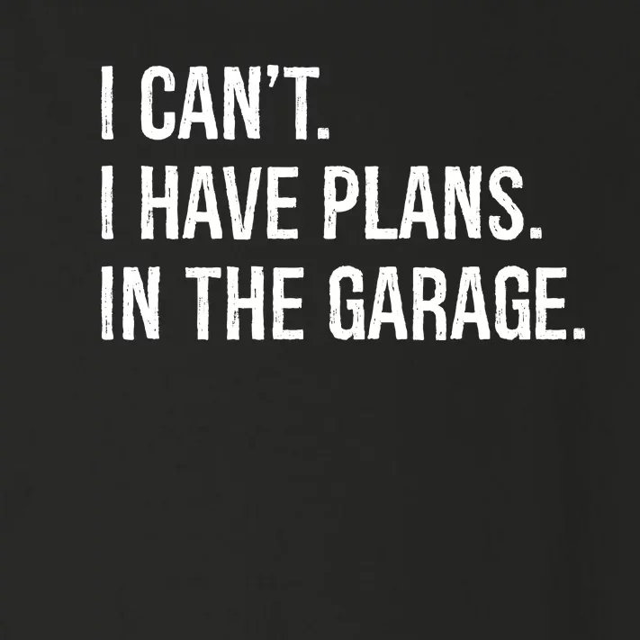 I Can’t I Have Plans In The Garage Toddler Long Sleeve Shirt