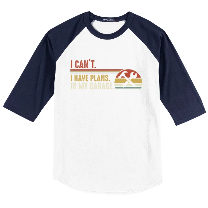 I Can't I Have Plans In My Garage Gift Baseball Sleeve Shirt