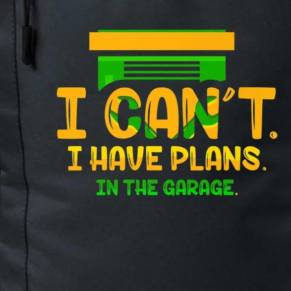 I Can't I Have Plans In The Garage Car Mechanic Hobby Tools Gift Daily Commute Backpack