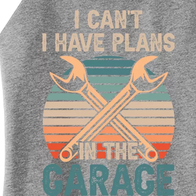 I Can't I Have Plans In The Garage Car Mechanic Hobby Tools Gift Women’s Perfect Tri Rocker Tank