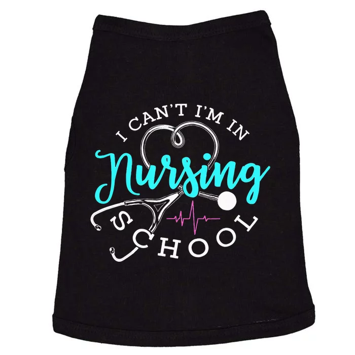 I Can't I'm In Nursing School Funny Nurse Graduation Doggie Tank