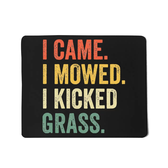 I Came I Mowed I Kicked Grass Funny Lawn Mowing Gardener Mousepad