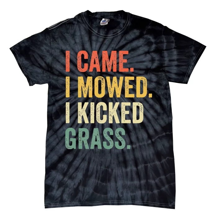 I Came I Mowed I Kicked Grass Funny Lawn Mowing Gardener Tie-Dye T-Shirt