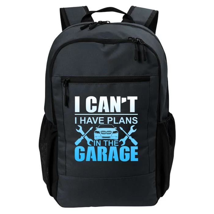 I Can't I Have Plans In The Garage Mechanic Gift Daily Commute Backpack