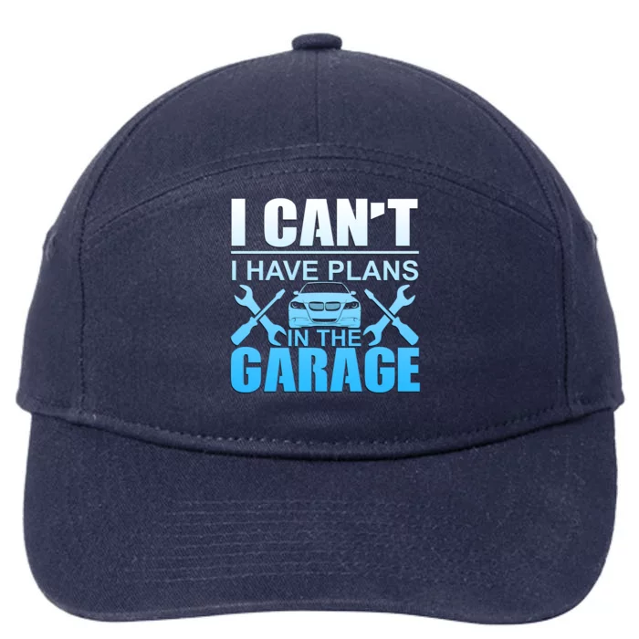 I Can't I Have Plans In The Garage Mechanic Gift 7-Panel Snapback Hat