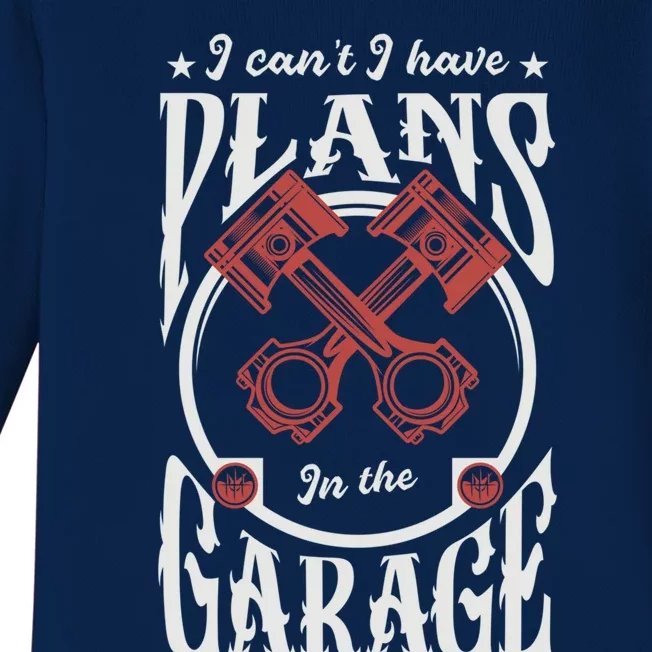 I Can't I Have Plans In The Garage Car Mechanic Mechanic Gift Baby Long Sleeve Bodysuit