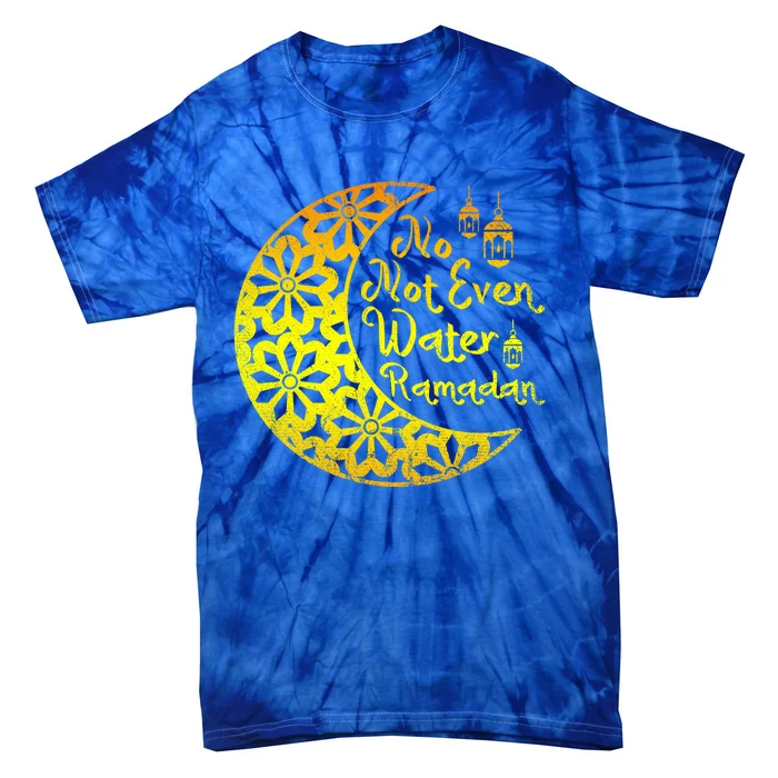 Islamic Celebration Islam No Not Even Water Funny Ramadan Great Gift Tie-Dye T-Shirt