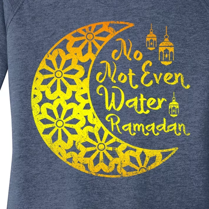 Islamic Celebration Islam No Not Even Water Funny Ramadan Great Gift Women's Perfect Tri Tunic Long Sleeve Shirt