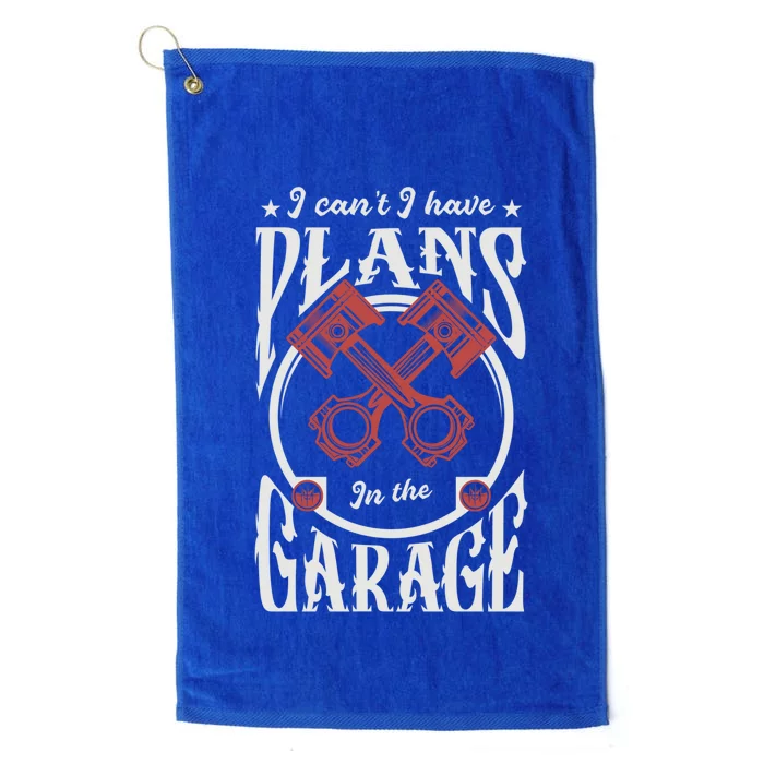 I Can't I Have Plans In The Garage Car Mechanic Mechanic Gift Platinum Collection Golf Towel