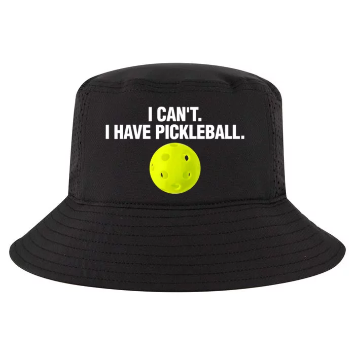 I Can't I Have Pickleball Funny Pickle Ball Player Cool Comfort Performance Bucket Hat