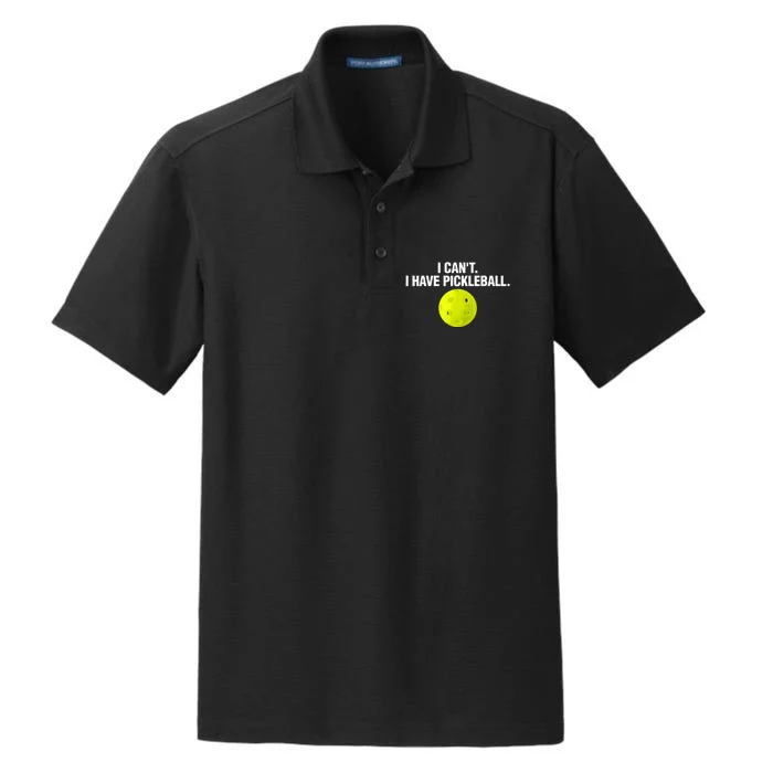 I Can't I Have Pickleball Funny Pickle Ball Player Dry Zone Grid Performance Polo