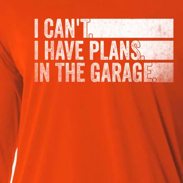 I Can't I Have Plans In The Garage Mechanic Car Enthusiast Cool Gift Cooling Performance Long Sleeve Crew