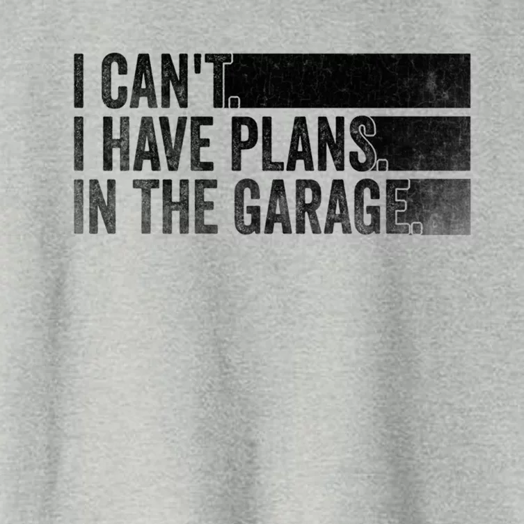 I Can't I Have Plans In The Garage Mechanic Car Enthusiast Cool Gift Women's Crop Top Tee