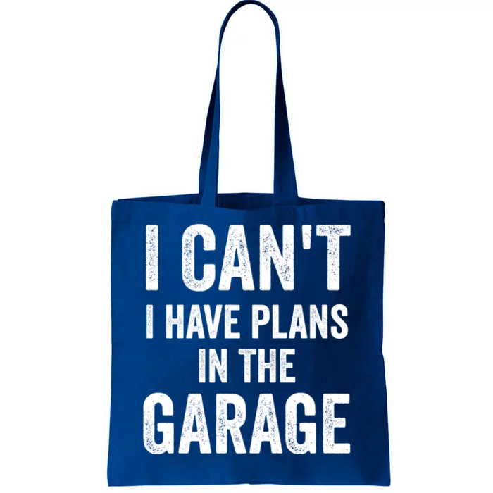 I Can't I Have Plans In The Garage Car Mechanic Gift Tote Bag