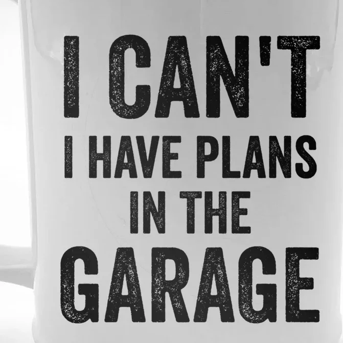 I Can't I Have Plans In The Garage Car Mechanic Gift Front & Back Beer Stein