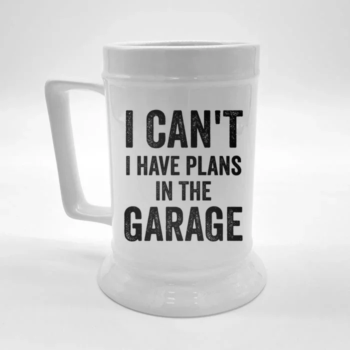 I Can't I Have Plans In The Garage Car Mechanic Gift Front & Back Beer Stein