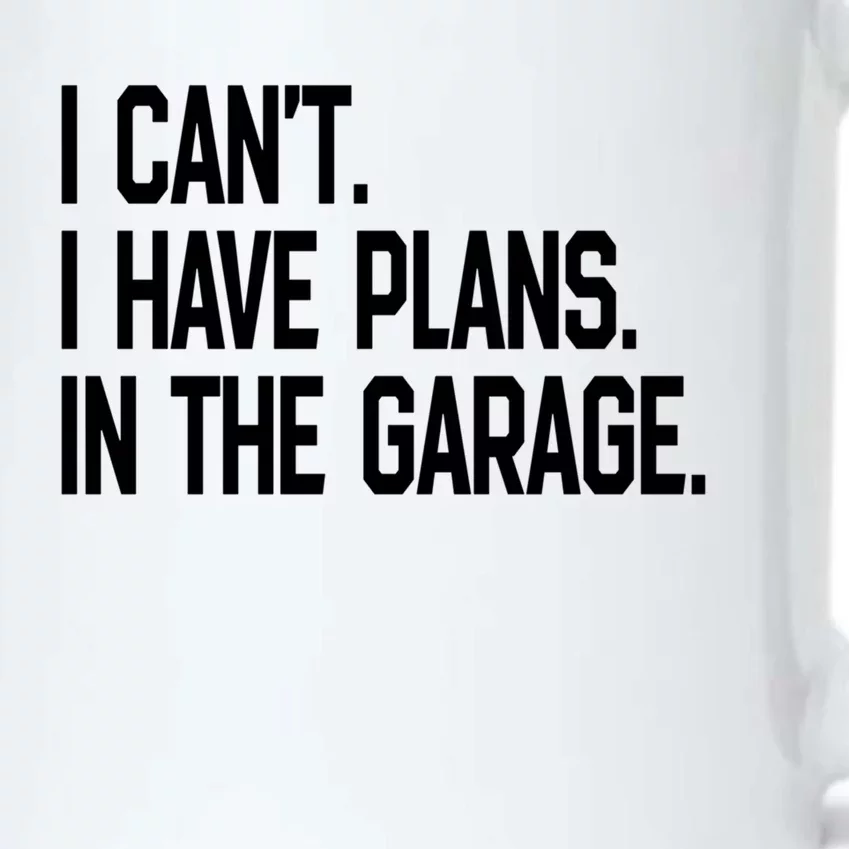 I Cant I Have Plans In The Garage Fathers Day Car Mechanics Gift Black Color Changing Mug