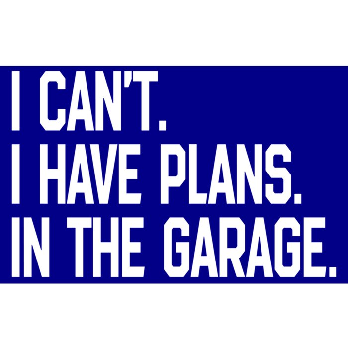 I Cant I Have Plans In The Garage Fathers Day Car Mechanics Gift Bumper Sticker