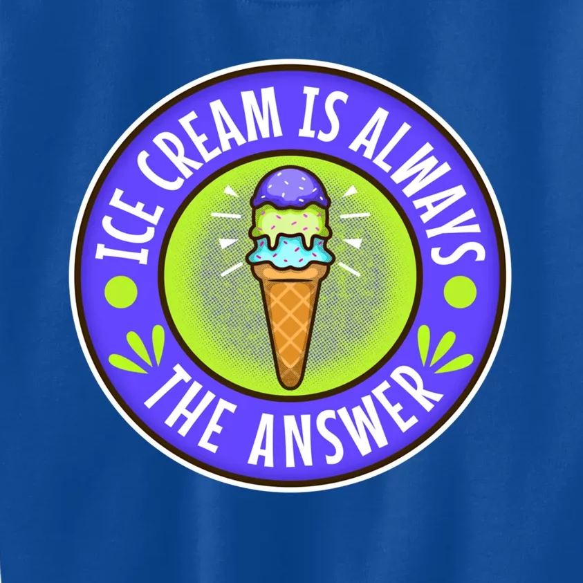 Ice Cream Is Always The Answer Gift Kids Sweatshirt