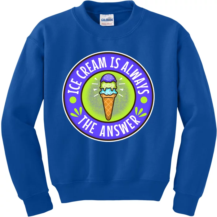 Ice Cream Is Always The Answer Gift Kids Sweatshirt