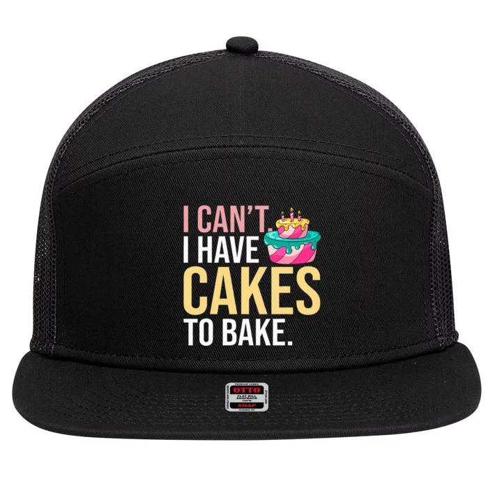 I Can't I Have Cakes To Bake 7 Panel Mesh Trucker Snapback Hat