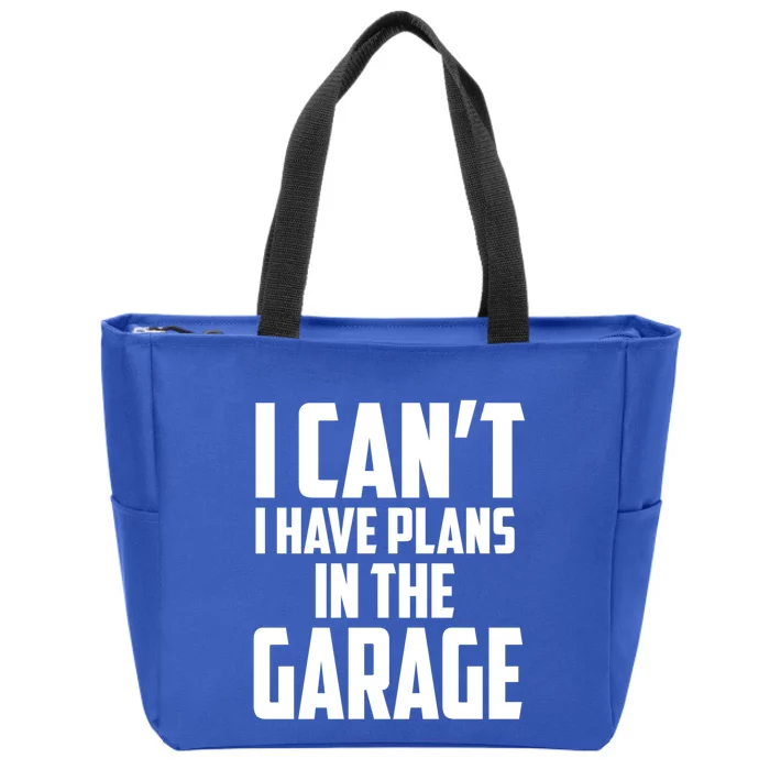 I Can't I Have Plans In The Garage Car Mechanic Gift Zip Tote Bag